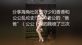 最新2024核弹！在读硕士生，推特人形母狗，可盐可甜萝莉风女神【鹤酱】福利四，紫薇啪啪喝自己的尿骚话连篇