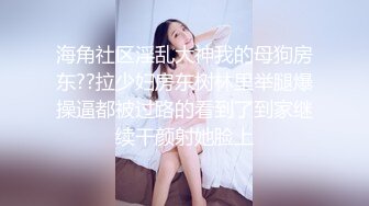 【新片速遞】  ❤️❤️G罩杯大奶骚货4，居家约炮操逼，一对豪乳又大又白，骑在身上乳交插嘴，主动骑乘位，肥臀猛坐抽插，大奶晃动[1.96G/MP4/02:50:43]