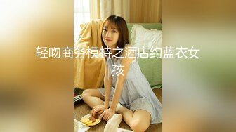 01年口活小妹 先来个全身胸部按摩再啪啪