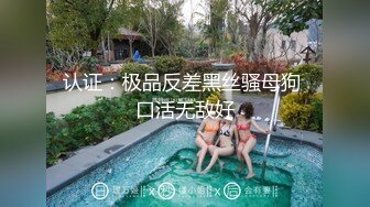 《精选2022?真实泄密》一中两青三对男女激情造爱各有特色巨乳肥臀欲望淑女性感身材小女友干之前来段骚舞挑逗