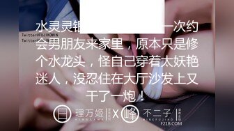  马尾辫气质长裙少妇舌吻调情摸奶子洗澡开操骑乘掰穴交舔屌