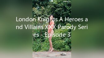 London Knights A Heroes and Villains XXX Parody Series - Episode 3