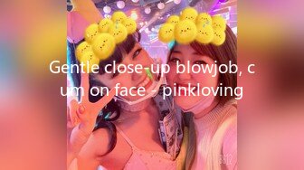 Gentle close-up blowjob, cum on face - pinkloving