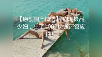 【推荐上集】哥哥在家勾引19岁的表弟,无套开苞