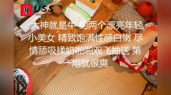 STP18068 偷拍00后嫩妹子，漂亮温柔身材棒 疯狂换姿势舔穴力求完美视觉体验 激情啪啪