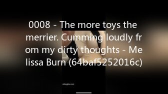 0008 - The more toys the merrier. Cumming loudly from my dirty thoughts - Melissa Burn (64baf5252016c)